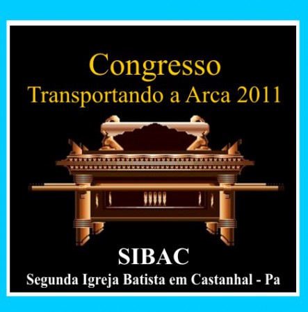 SIBAC: Congresso Transportando a Arca 2011